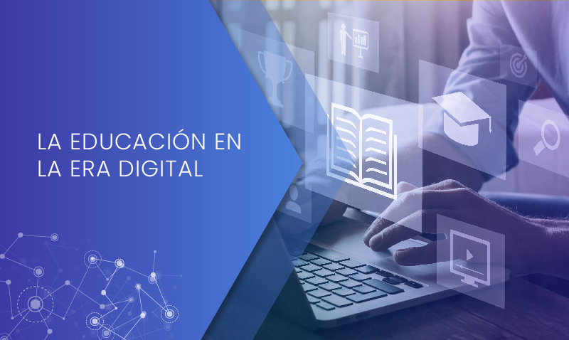 La educación en la era digital